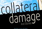 Collateral Damage and Stories by Bob Mustin