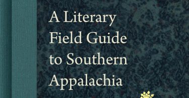 Book Feature: A Literary Field Guide to Southern Appalachia